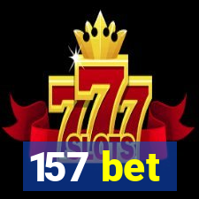 157 bet